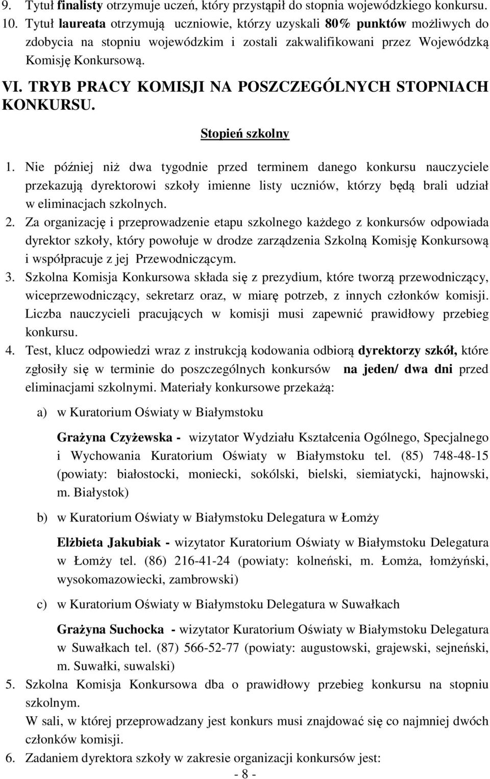 TRYB PRACY KOMISJI NA POSZCZEGÓLNYCH STOPNIACH KONKURSU. Stopień szkolny 1.