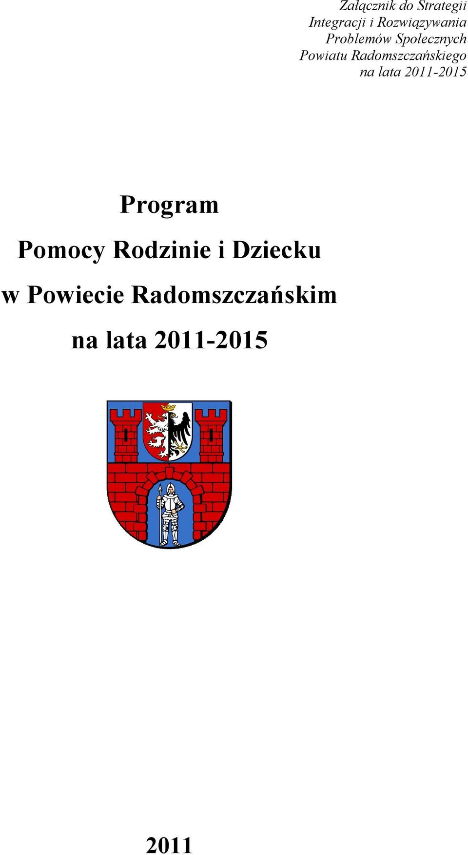 na lata 2011-2015 Program Pomocy Rodzinie i