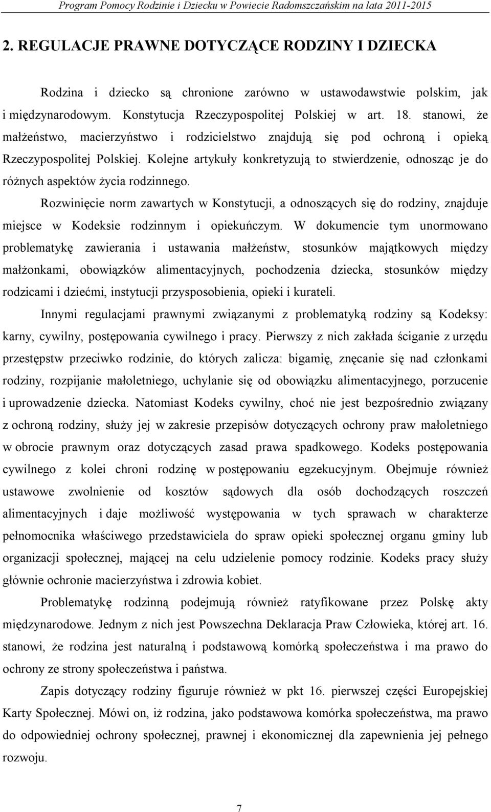 Kolejne artykuły konkretyzują to stwierdzenie, odnosząc je do różnych aspektów życia rodzinnego.