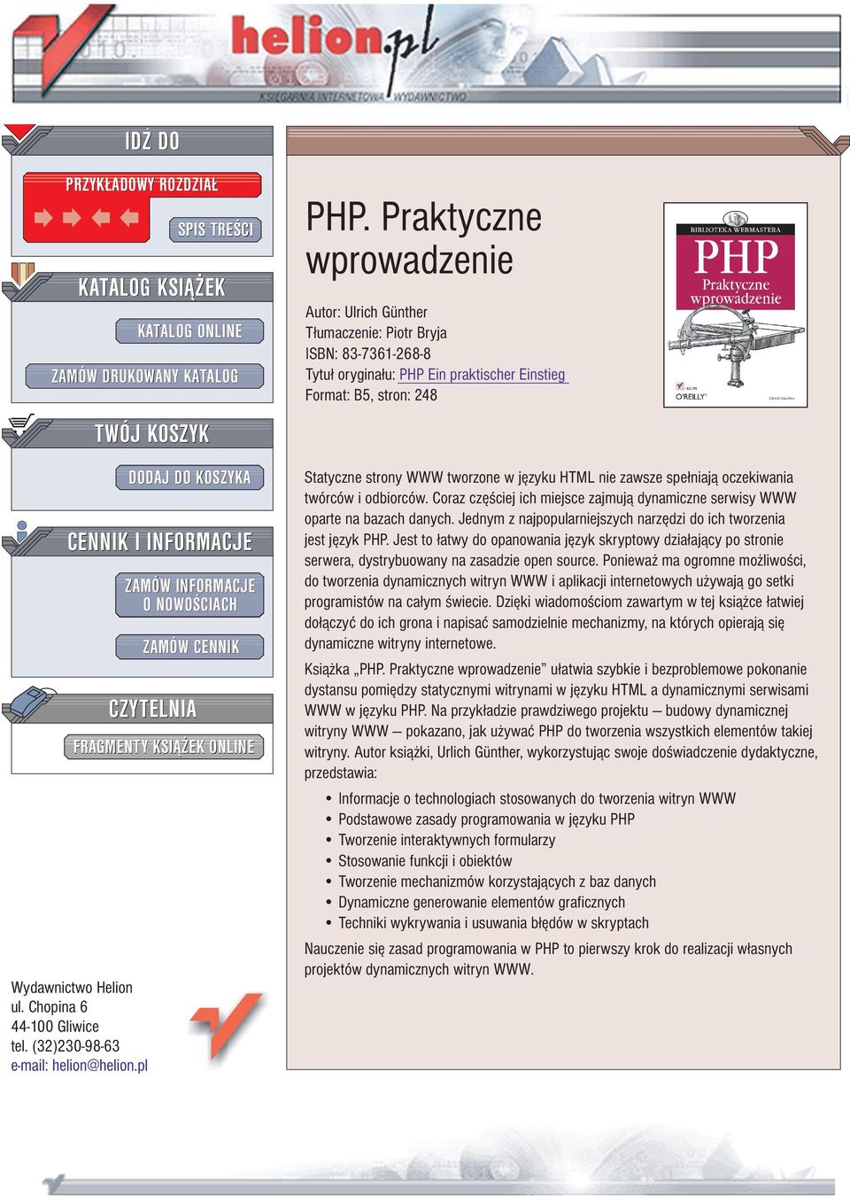 Praktyczne wprowadzenie Autor: Ulrich Günther T³umaczenie: Piotr Bryja ISBN: 83-7361-268-8 Tytu³ orygina³u: PHP Ein praktischer Einstieg Format: B5, stron: 248 Statyczne strony WWW tworzone w jêzyku