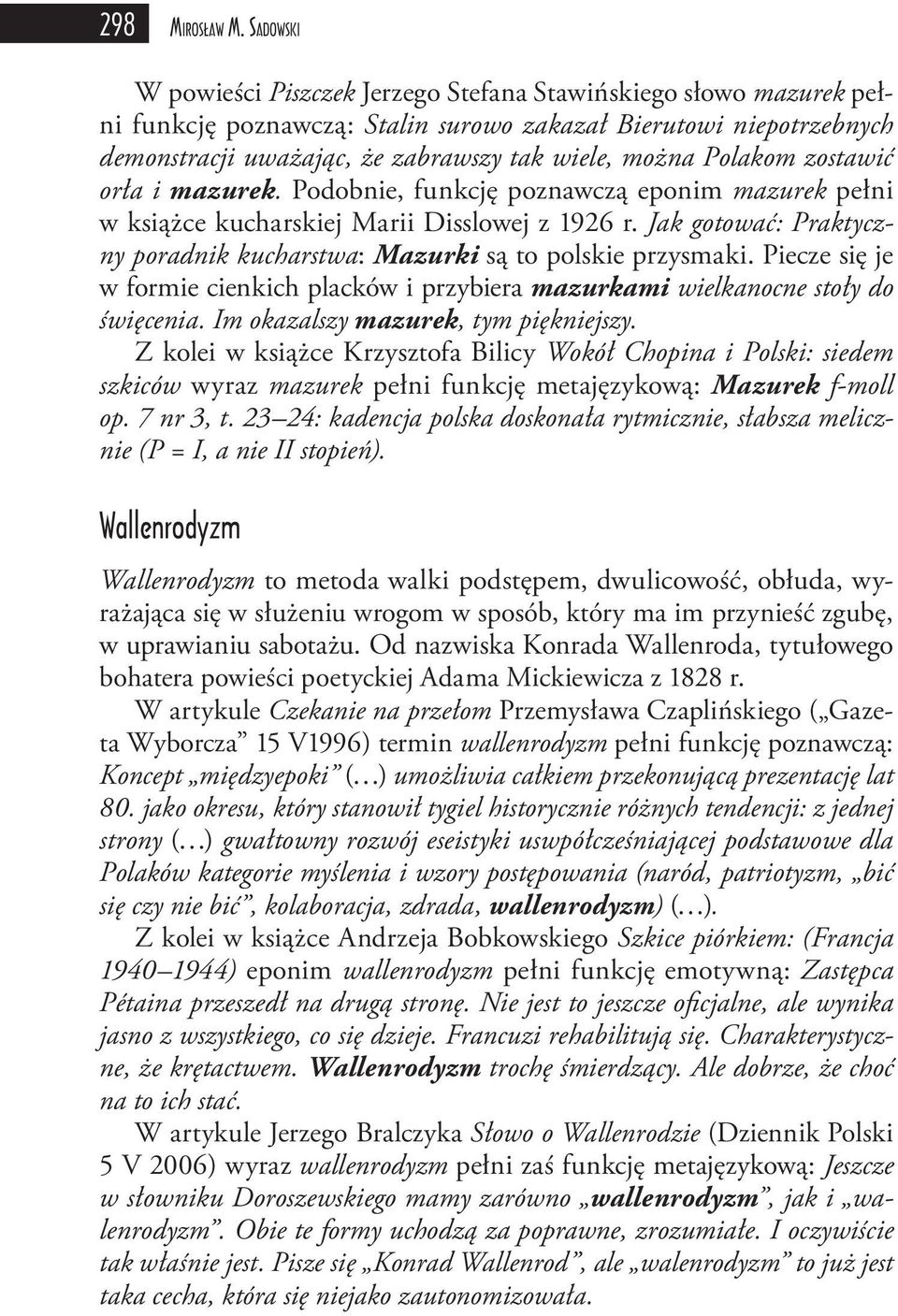 Polakom zostawić orła i mazurek. Podobnie, funkcję poznawczą eponim mazurek pełni w książce kucharskiej Marii Disslowej z 1926 r.