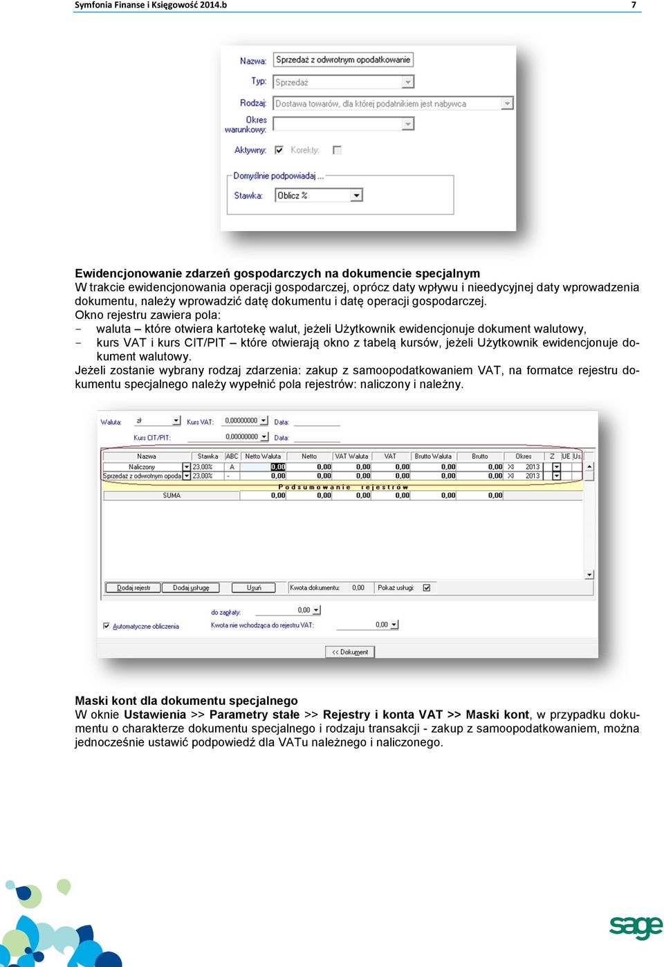 datę dokumentu i datę operacji gospodarczej.