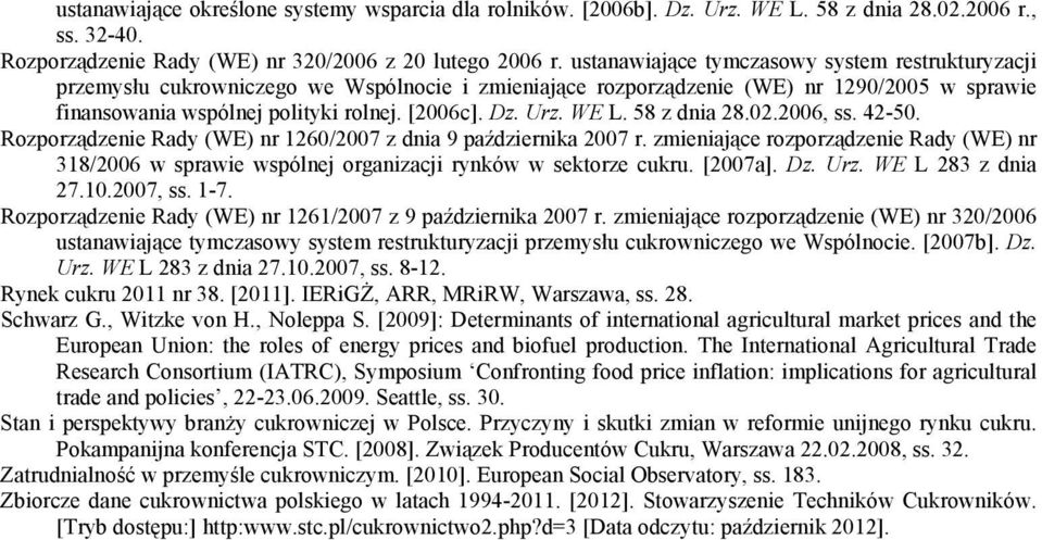 WE L. 58 z dnia 28.02.2006, ss. 42-50. Rozporządzenie Rady (WE) nr 1260/2007 z dnia 9 października 2007 r.