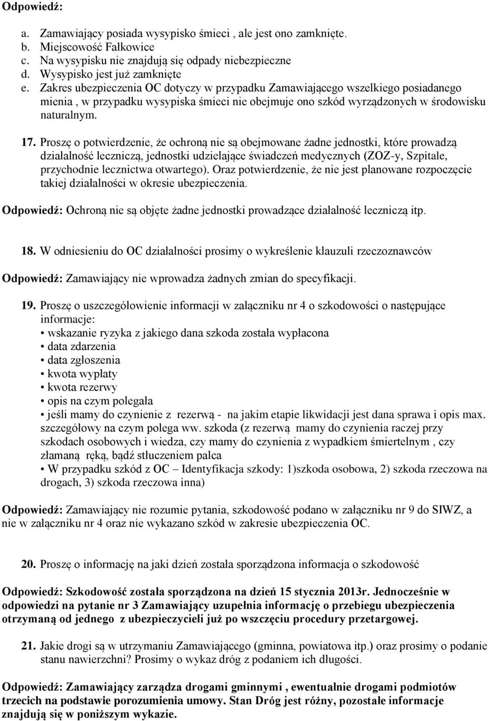 Proszę o potwierdzenie, że ochroną nie są obejmowane żadne jednostki, które prowadzą działalność leczniczą, jednostki udzielające świadczeń medycznych (ZOZ-y, Szpitale, przychodnie lecznictwa