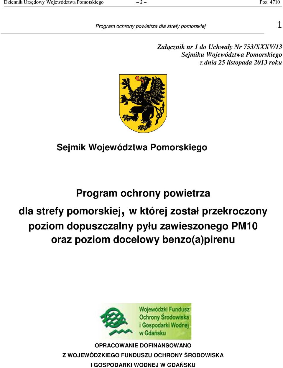 Pomorskiego z dnia 25 listopada 2013 roku Sejmik Województwa Pomorskiego Program ochrony powietrza dla strefy pomorskiej,