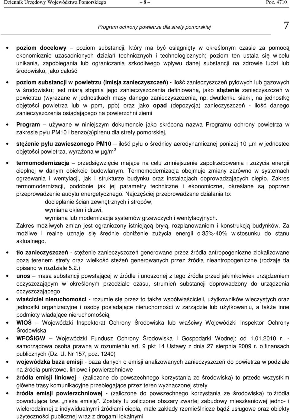 technologicznych; poziom ten ustala się w celu unikania, zapobiegania lub ograniczania szkodliwego wpływu danej substancji na zdrowie ludzi lub środowisko, jako całość poziom substancji w powietrzu