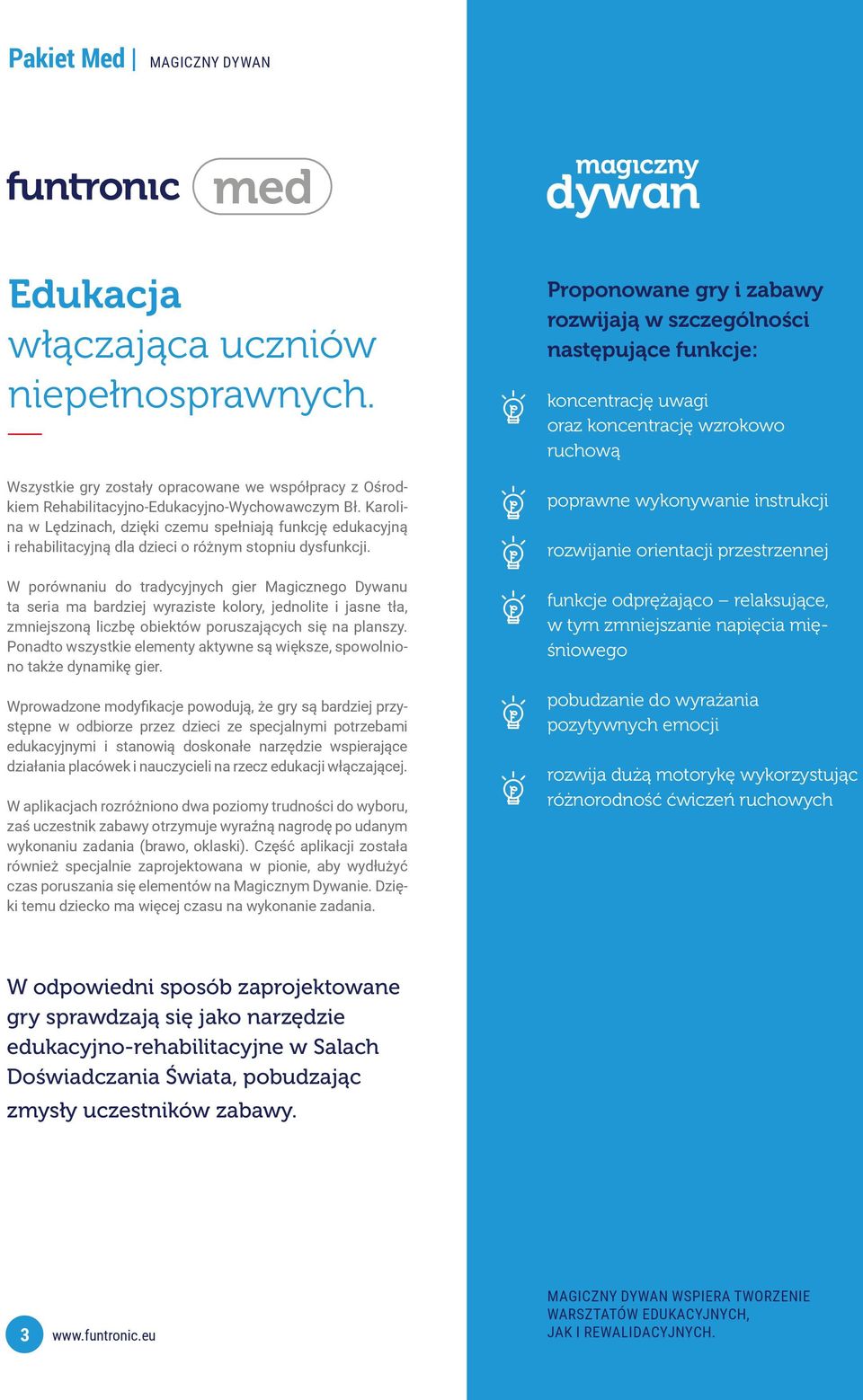 W porównaniu do tradycyjnych gier Magicznego Dywanu ta seria ma bardziej wyraziste kolory, jednolite i jasne tła, zmniejszoną liczbę obiektów poruszających się na planszy.