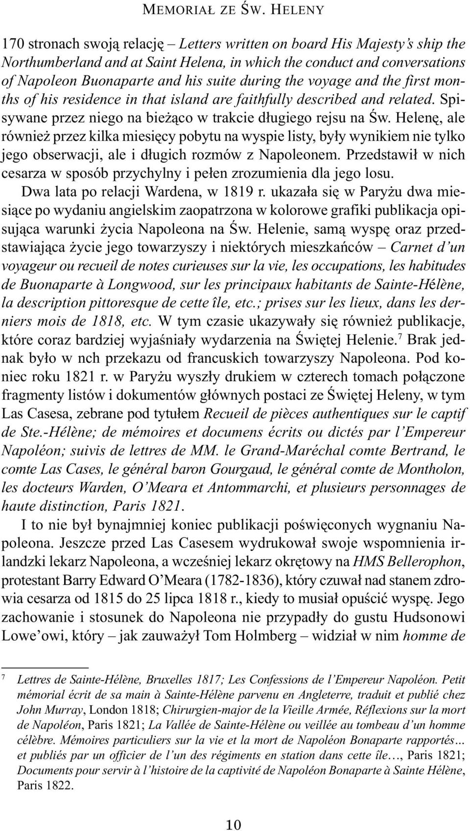 during the voyage and the first months of his residence in that island are faithfully described and related. Spisywane przez niego na bie ¹co w trakcie d³ugiego rejsu na Œw.