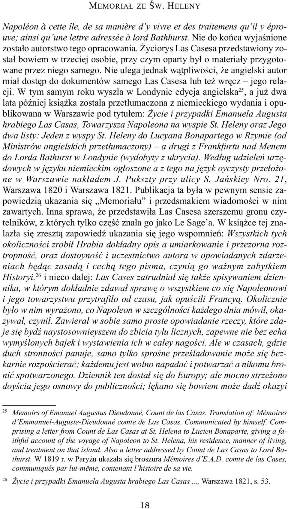 Nie ulega jednak w¹tpliwoœci, e angielski autor mia³ dostêp do dokumentów samego Las Casesa lub te wrêcz jego relacji.