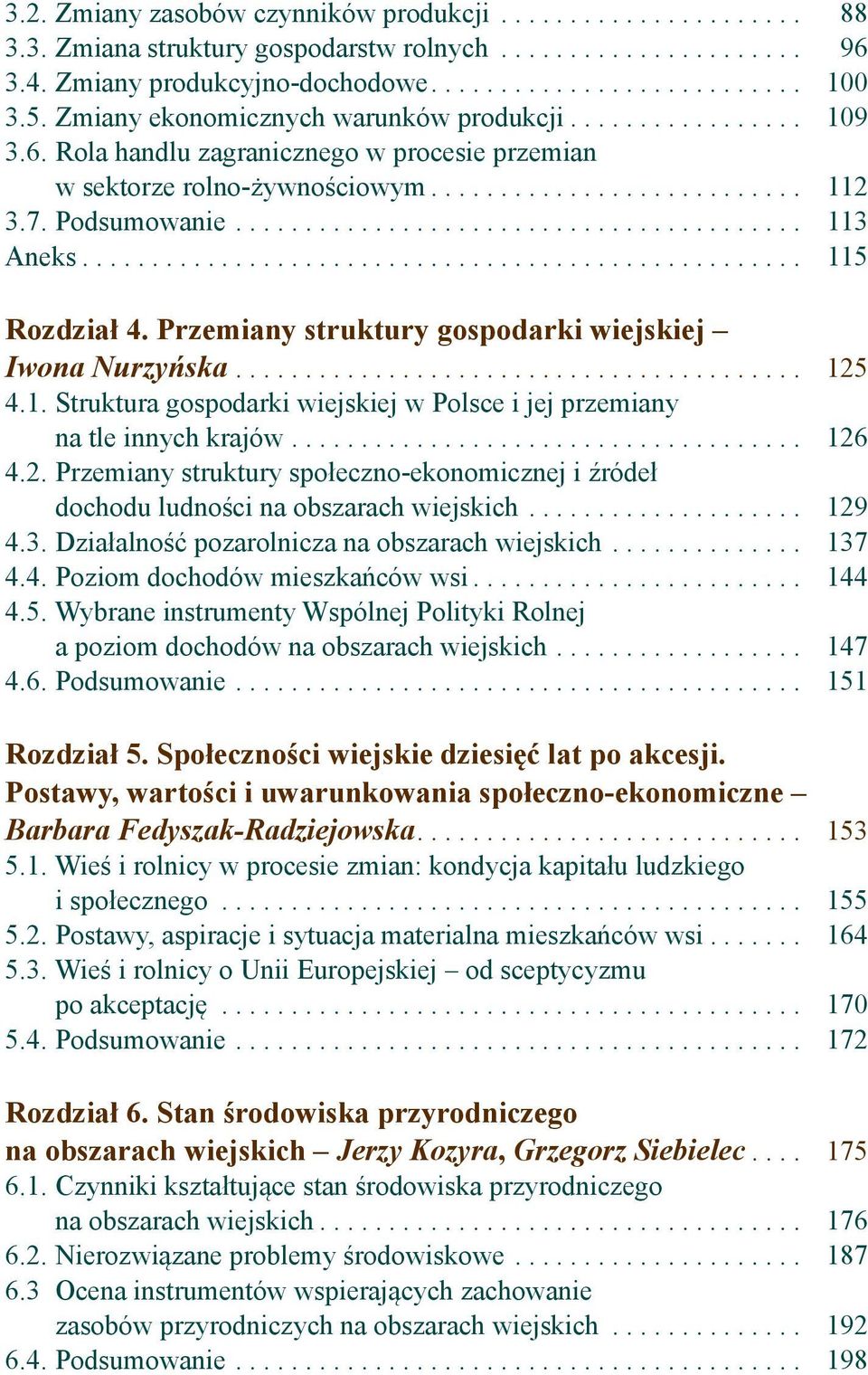 ........................................ 113 Aneks.................................................... 115 Rozdział 4. Przemiany struktury gospodarki wiejskiej Iwona Nurzyńska......................................... 125 4.