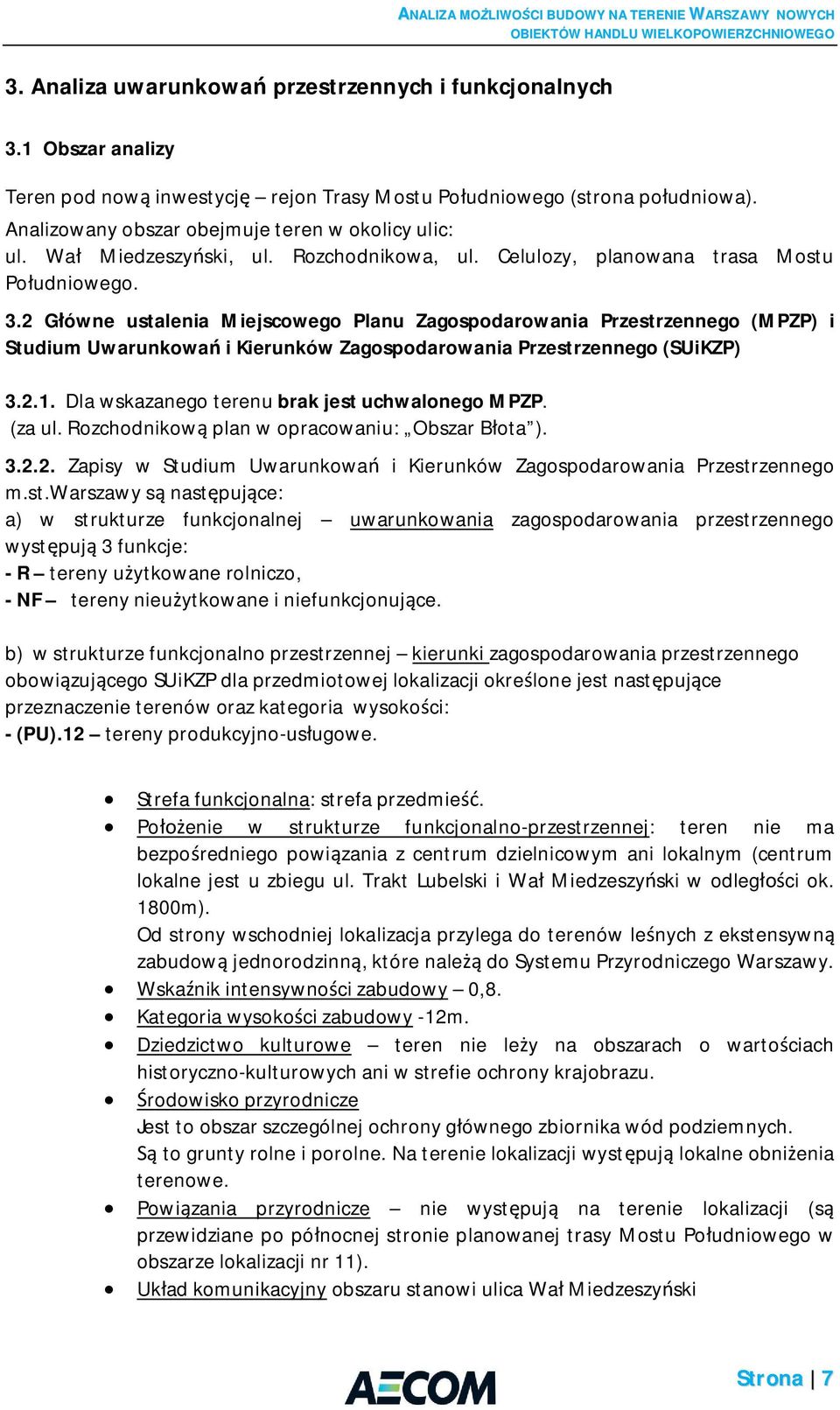 2 G ówne ustalenia Miejscowego Planu Zagospodarowania Przestrzennego (MPZP) i Studium Uwarunkowa i Kierunków Zagospodarowania Przestrzennego (SUiKZP) 3.2.1.