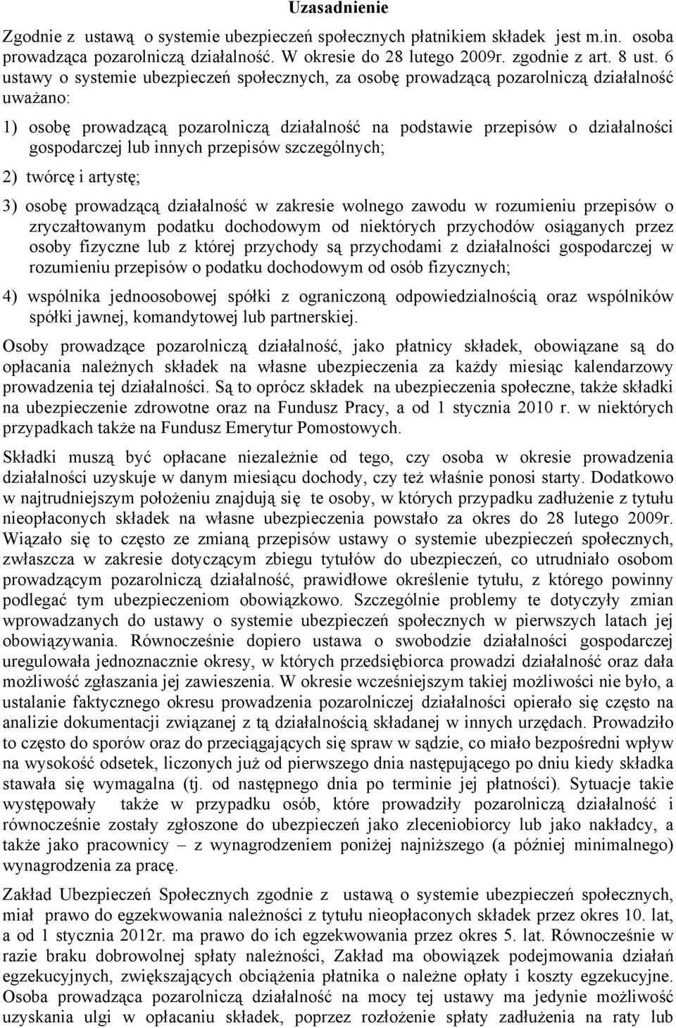 szczeglnych; 2) twrc i artyst; 3) osob prowadzc dziaalnoć w zakresie wolnego zawodu w rozumieniu przepisw o zryczatowanym podatku dochodowym od niektrych przychodw osiganych przez osoby fizyczne lub