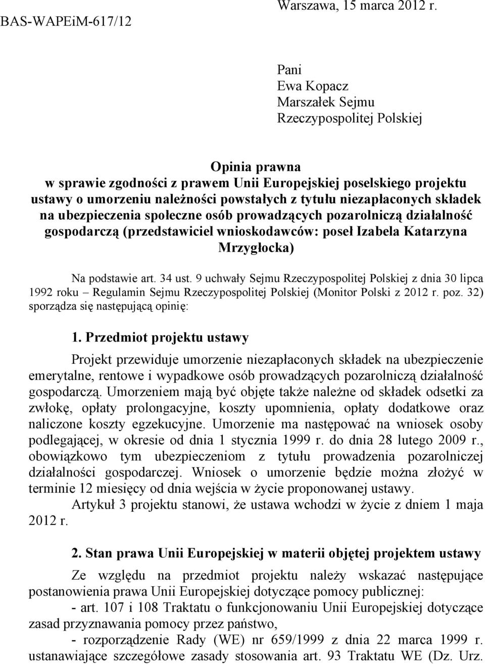 skadek na ubezpieczenia spoeczne osb prowadzcych pozarolnicz dziaalnoć gospodarcz (przedstawiciel wnioskodawcw: pose Izabela Katarzyna Mrzygocka) Na podstawie art. 34 ust.