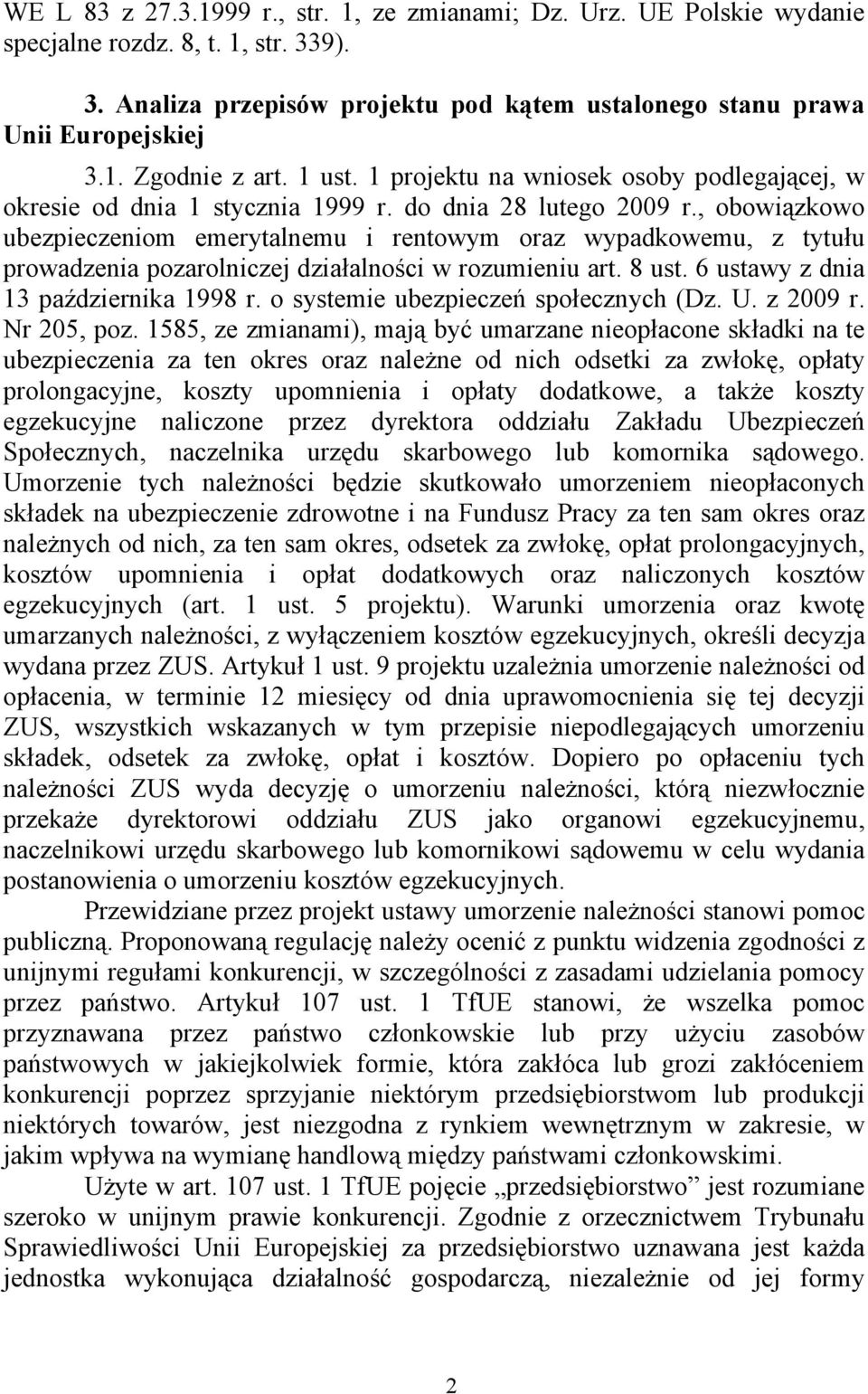 , obowizkowo ubezpieczeniom emerytalnemu i rentowym oraz wypadkowemu, z tytuu prowadzenia pozarolniczej dziaalnoci w rozumieniu art. 8 ust. 6 ustawy z dnia 13 października 1998 r.