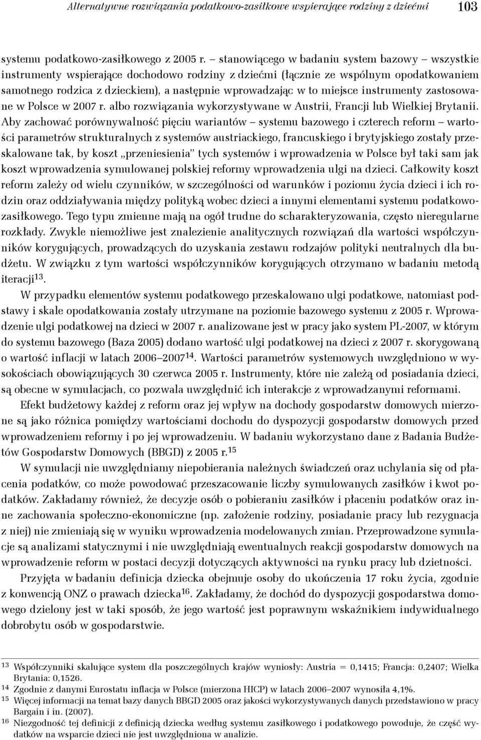 miejsce instrumenty zastosowane w Polsce w 27 r. albo rozwiązania wykorzystywane w Austrii, Francji lub Wielkiej Brytanii.