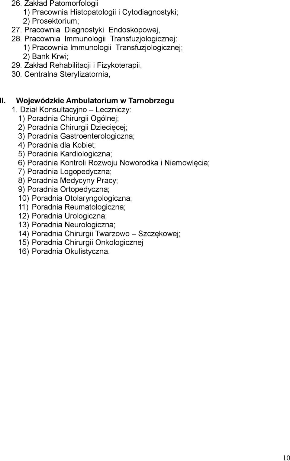 Wojewódzkie Ambulatorium w Tarnobrzegu 1.