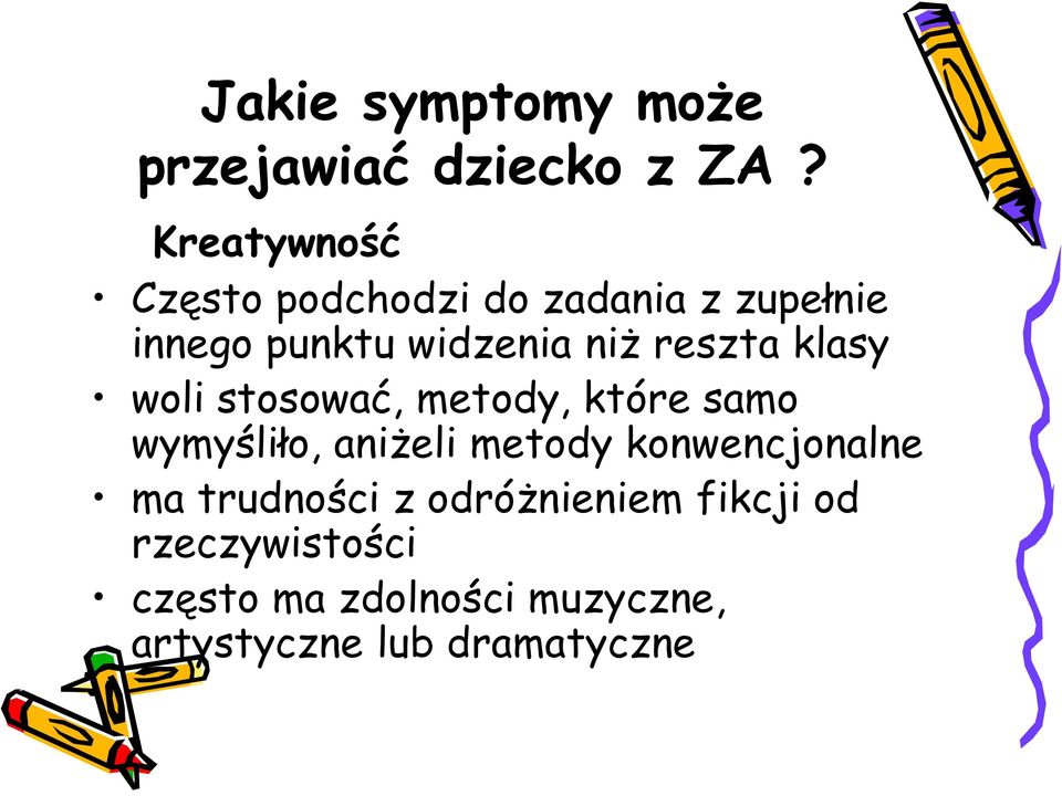 reszta klasy woli stosować, metody, które samo wymyśliło, aniżeli metody