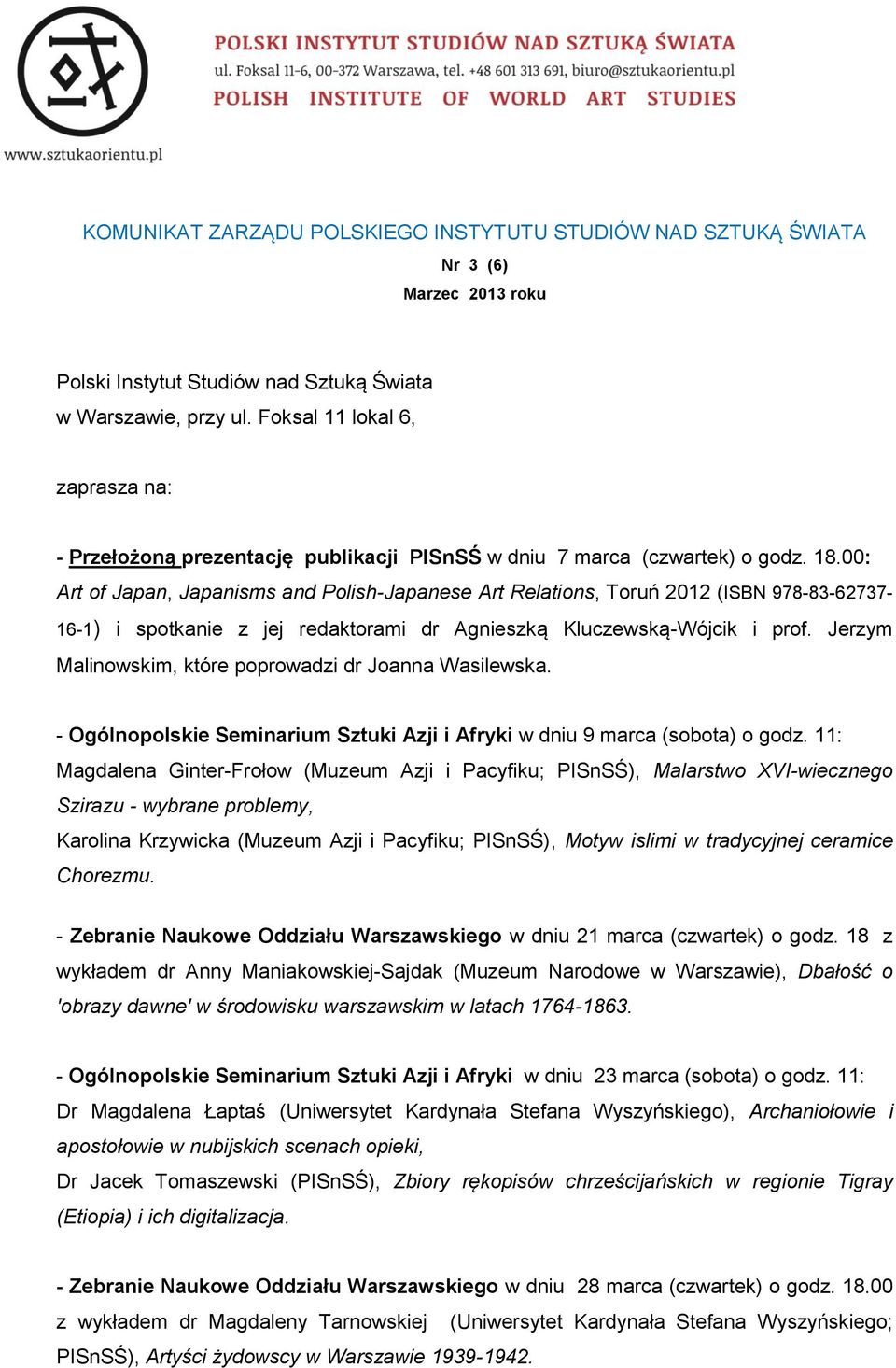 00: Art of Japan, Japanisms and Polish-Japanese Art Relations, Toruń 2012 (ISBN 978-83-62737-16-1) i spotkanie z jej redaktorami dr Agnieszką Kluczewską-Wójcik i prof.