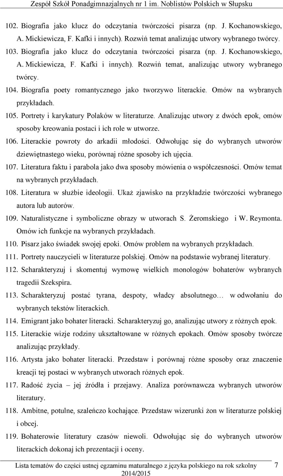 Biografia poety romantycznego jako tworzywo literackie. Omów na wybranych 105. Portrety i karykatury Polaków w literaturze.