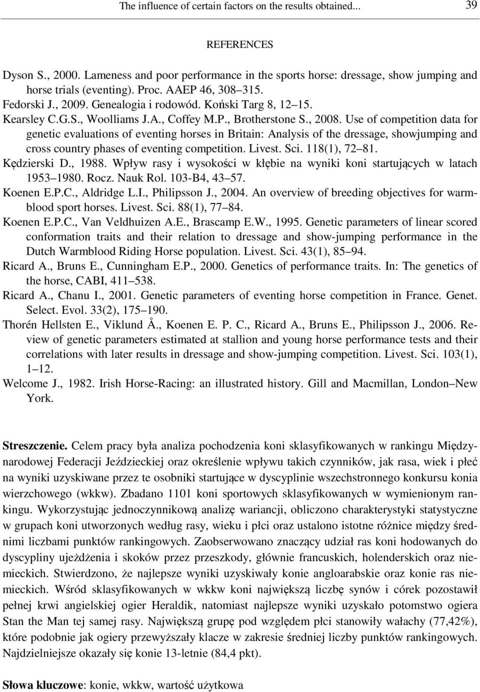 Use of competition data for genetic evaluations of eventing horses in Britain: Analysis of the dressage, showjumping and cross country phases of eventing competition. Livest. Sci. 118(1), 72 81.