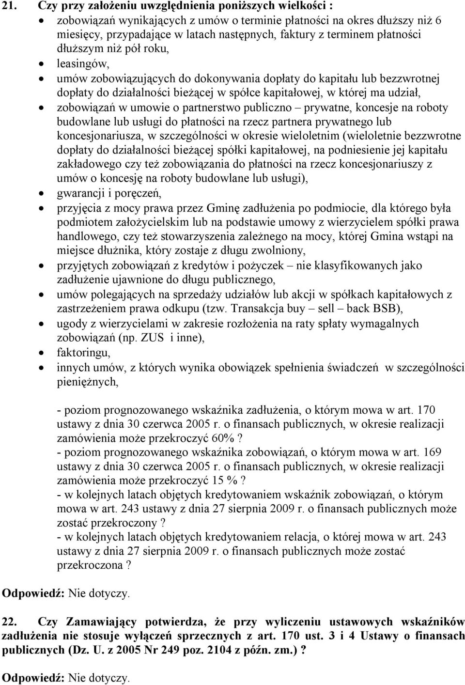 zobowiązań w umowie o partnerstwo publiczno prywatne, koncesje na roboty budowlane lub usługi do płatności na rzecz partnera prywatnego lub koncesjonariusza, w szczególności w okresie wieloletnim