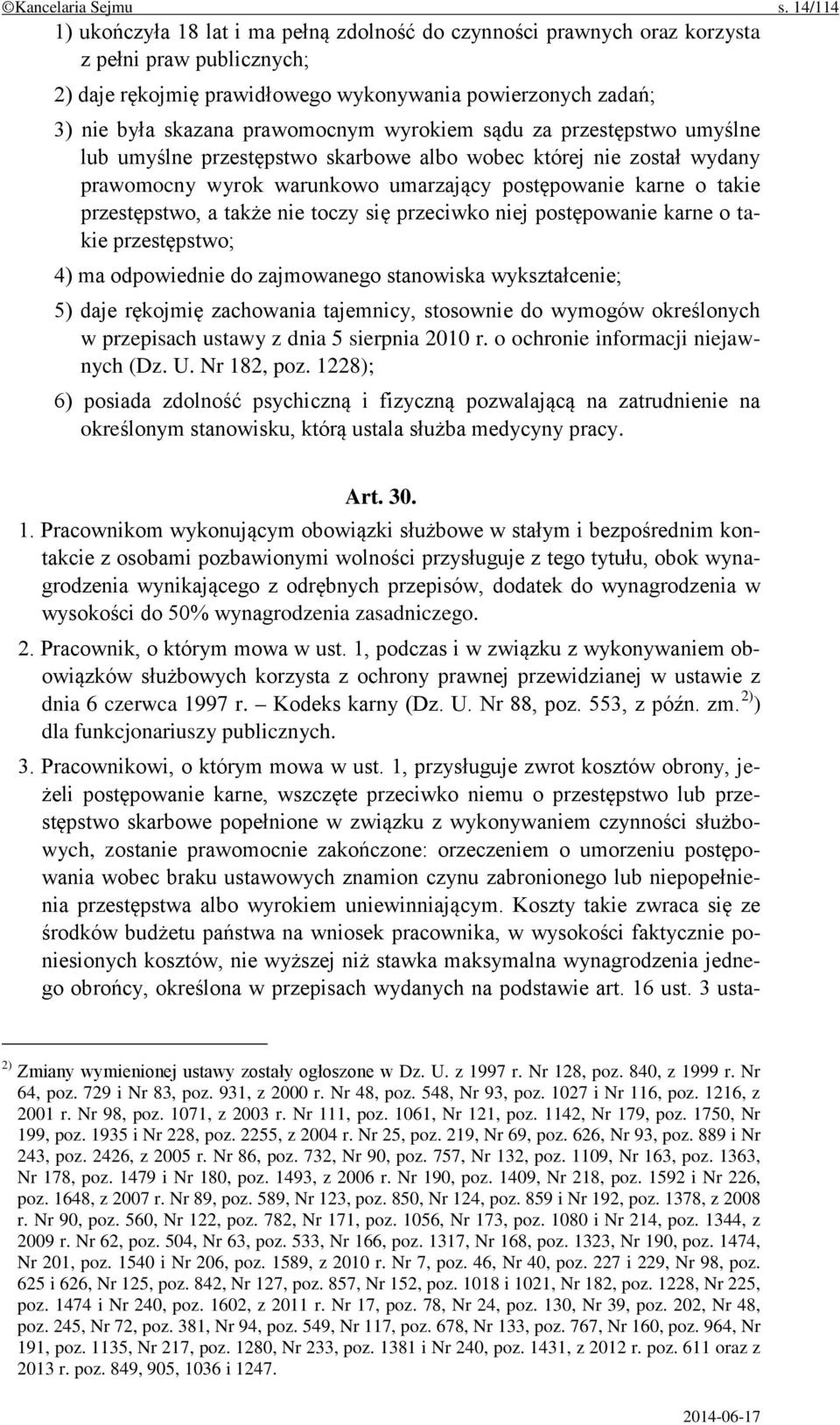 prawomocnym wyrokiem sądu za przestępstwo umyślne lub umyślne przestępstwo skarbowe albo wobec której nie został wydany prawomocny wyrok warunkowo umarzający postępowanie karne o takie przestępstwo,