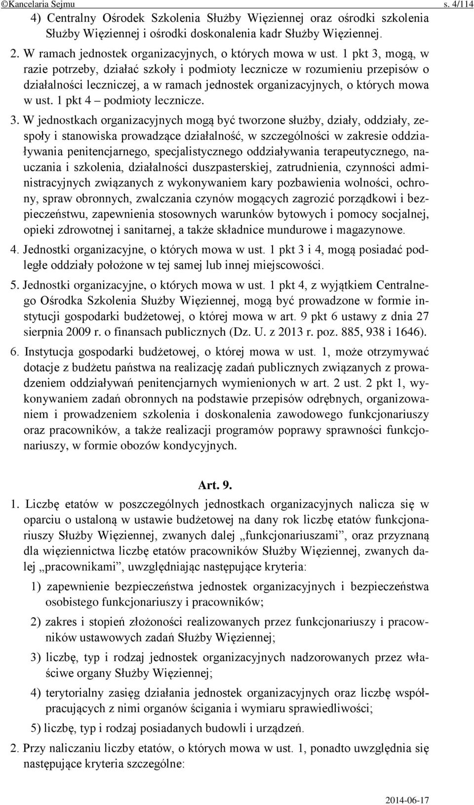 1 pkt 3, mogą, w razie potrzeby, działać szkoły i podmioty lecznicze w rozumieniu przepisów o działalności leczniczej, a w ramach jednostek organizacyjnych, o których mowa w ust.