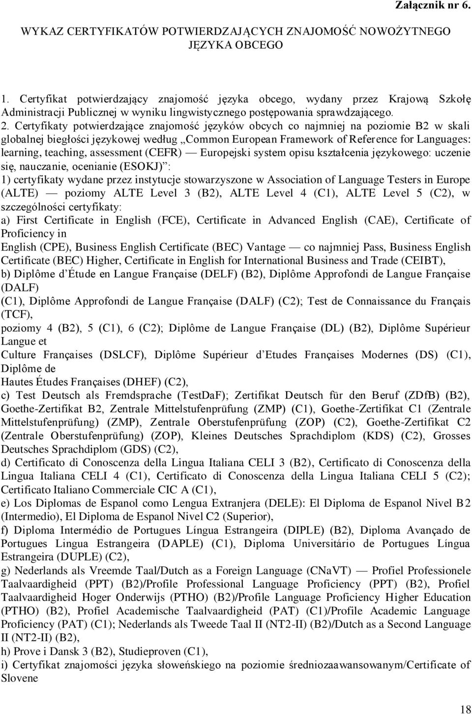 Certyfikaty potwierdzające znajomość języków obcych co najmniej na poziomie B2 w skali globalnej biegłości językowej według Common European Framework of Reference for Languages: learning, teaching,