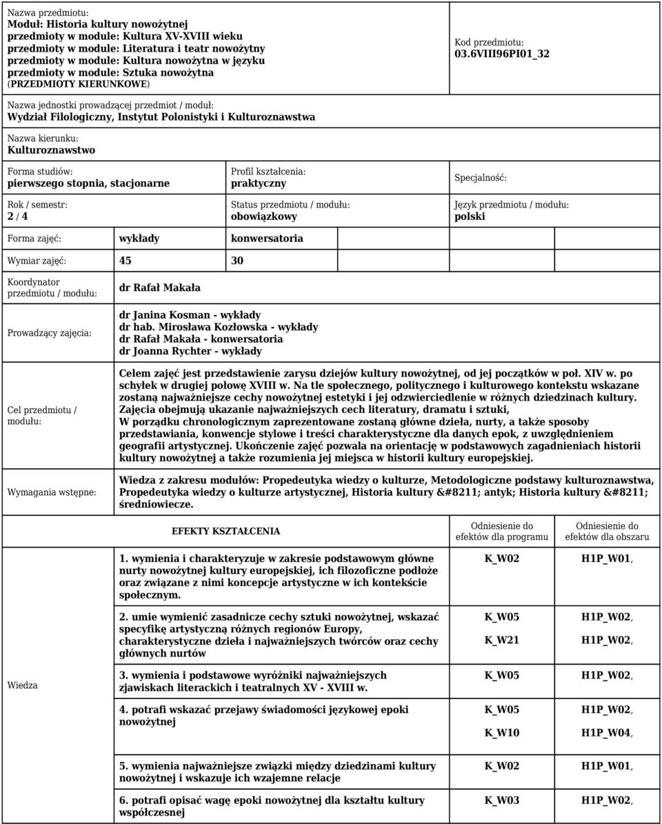 6VIII96PI01_32 Nazwa jednostki prowadzącej przedmiot / moduł: Wydział Filologiczny, Instytut Polonistyki i Kulturoznawstwa Nazwa kierunku: Kulturoznawstwo Forma studiów: pierwszego stopnia,