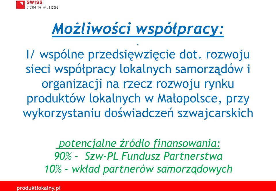 rynku produktów lokalnych w Małopolsce, przy wykorzystaniu doświadczeń