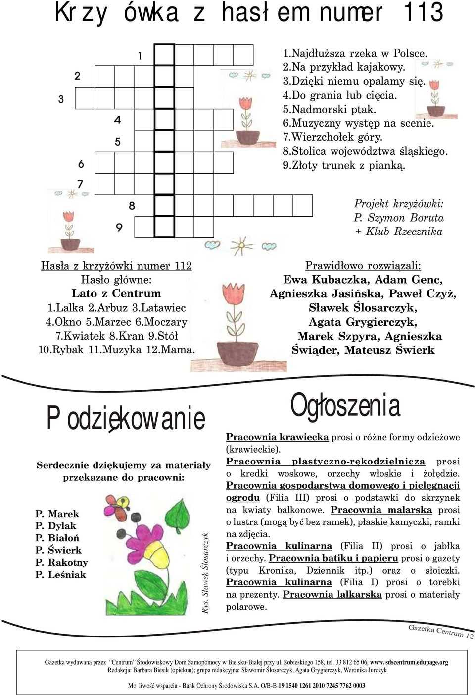 Bielsku-Białej przy ul. Sobieskiego 158, tel. 33 812 65 06, www. sdscentrum.edupage.