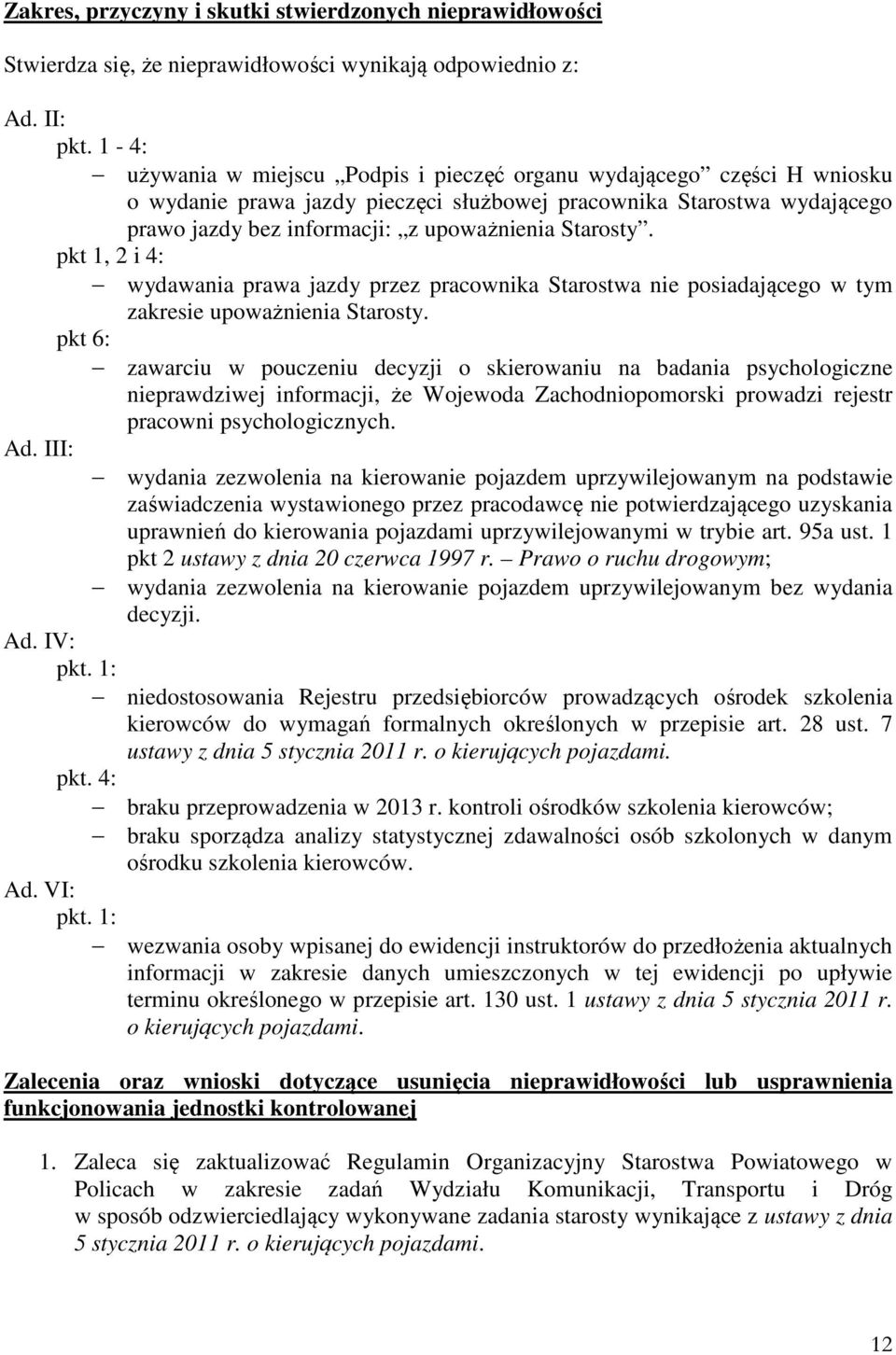 Starosty. pkt 1, 2 i 4: wydawania prawa jazdy przez pracownika Starostwa nie posiadającego w tym zakresie upoważnienia Starosty.