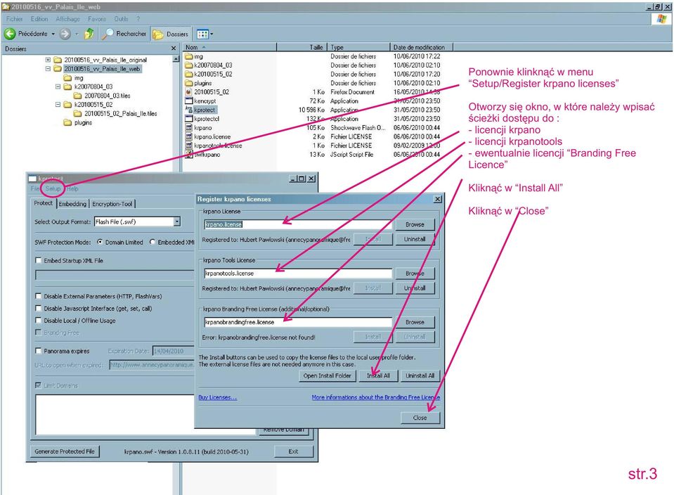 - licencji krpano - licencji krpanotools - ewentualnie