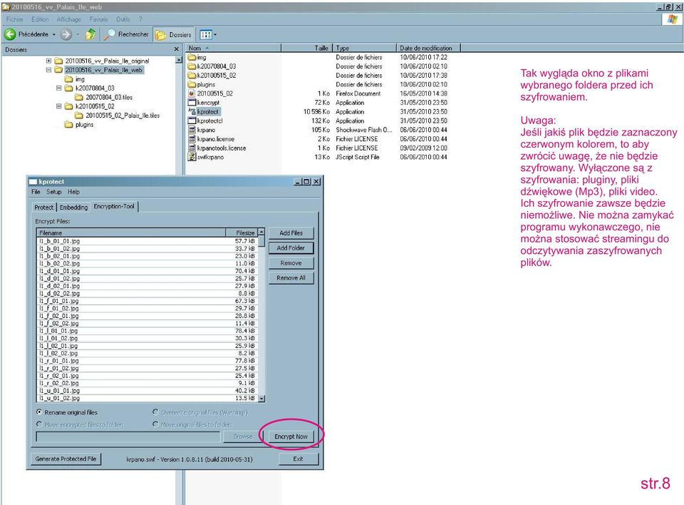 szyfrowany. Wy³¹czone s¹ z szyfrowania: pluginy, pliki dÿwiêkowe (Mp3), pliki video.
