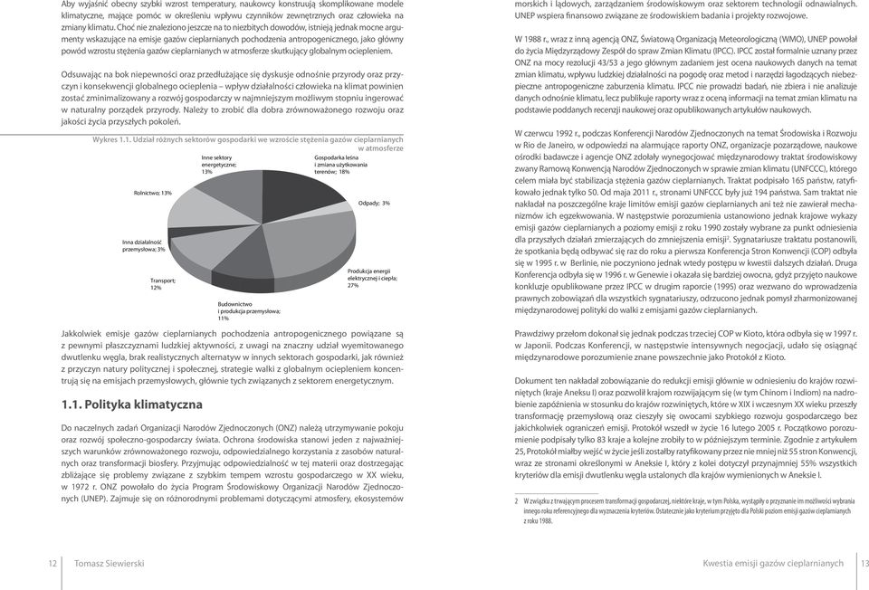cieplarnianych w atmosferze skutkujący globalnym ociepleniem.