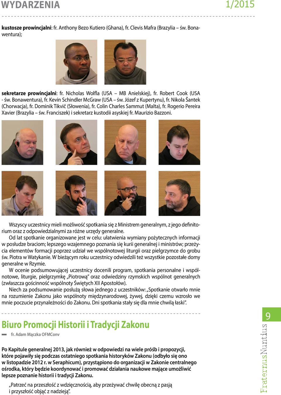 Rogerio Pereira Xavier (Brazylia św. Franciszek) i sekretarz kustodii asyskiej fr. Maurizio Bazzoni.
