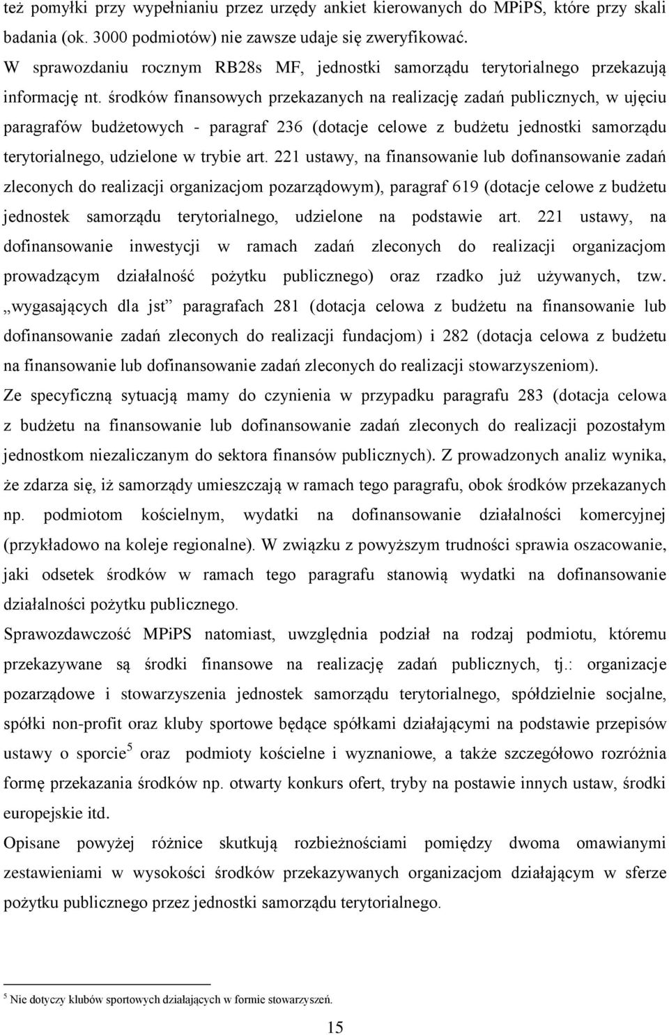 środków finansowych przekazanych na realizację zadań publicznych, w ujęciu paragrafów budżetowych - paragraf 236 (dotacje celowe z budżetu jednostki samorządu terytorialnego, udzielone w trybie art.