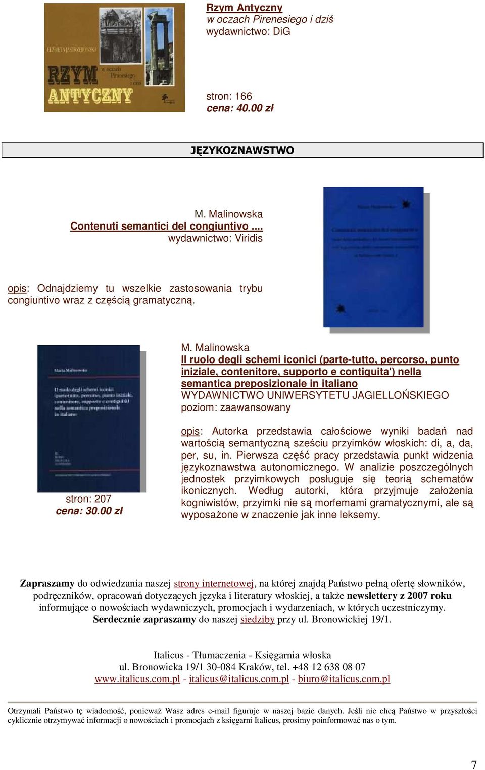 Malinowska Il ruolo degli schemi iconici (parte-tutto, percorso, punto iniziale, contenitore, supporto e contiguita') nella semantica preposizionale in italiano WYDAWNICTWO UNIWERSYTETU