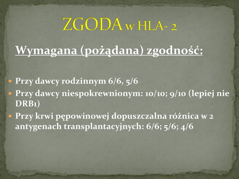 (lepiej nie DRB1) Przy krwi pępowinowej dopuszczalna