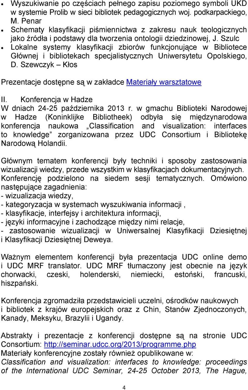 Szulc Lokalne systemy klasyfikacji zbiorów funkcjonujące w Bibliotece Głównej i bibliotekach specjalistycznych Uniwersytetu Opolskiego, D.