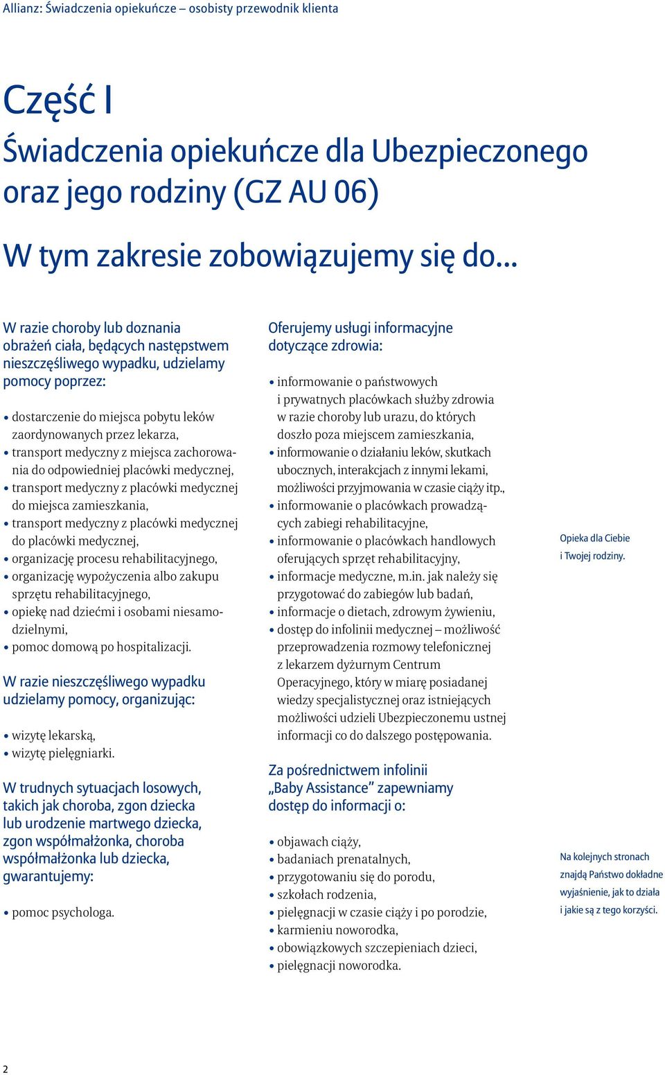 medyczny z miejsca zachorowania do odpowiedniej placówki medycznej, transport medyczny z placówki medycznej do miejsca zamieszkania, transport medyczny z placówki medycznej do placówki medycznej,