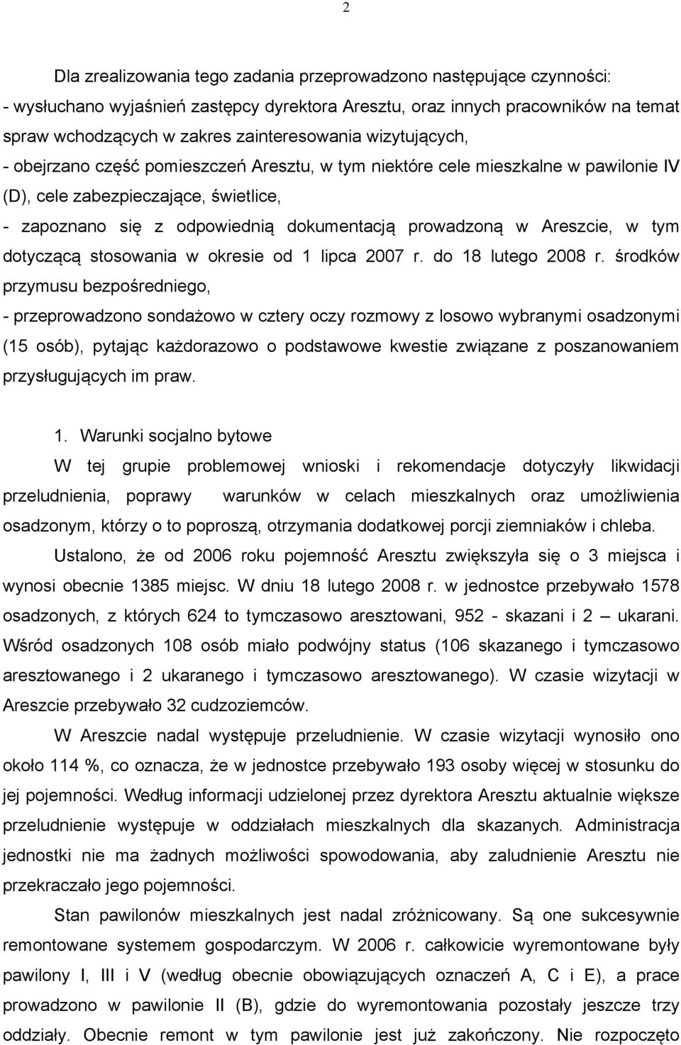 Areszcie, w tym dotyczącą stosowania w okresie od 1 lipca 2007 r. do 18 lutego 2008 r.