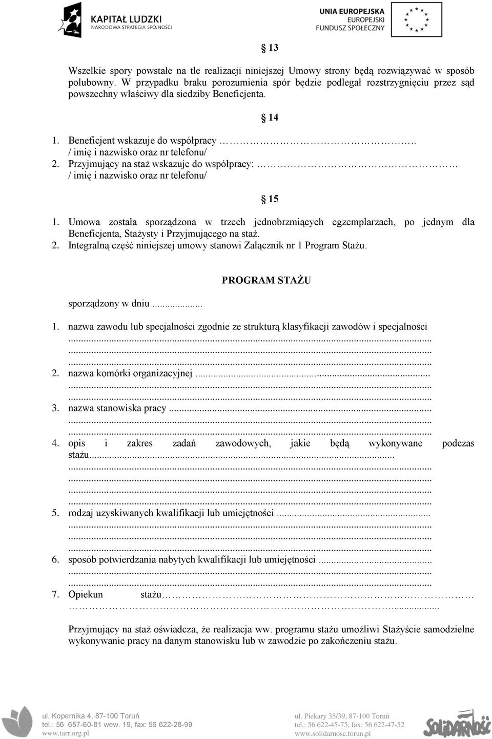 . / imię i nazwisko oraz nr telefonu/ 2. Przyjmujący na staż wskazuje do współpracy: / imię i nazwisko oraz nr telefonu/ 14 15 1.