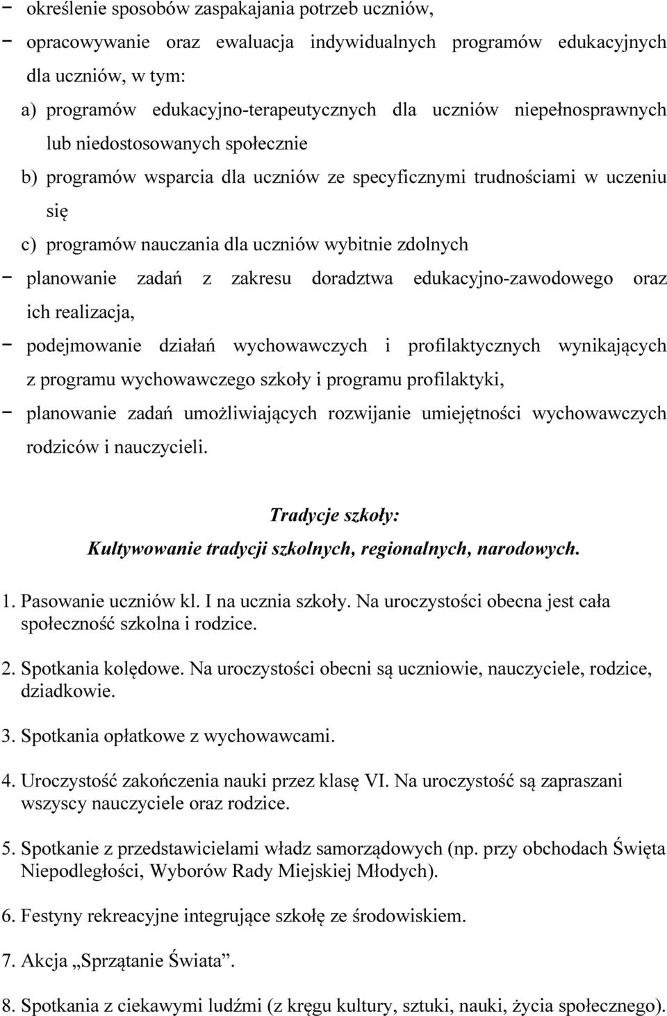 zakresu doradztwa edukacyjno-zawodowego oraz ich realizacja, podejmowanie działań wychowawczych i profilaktycznych wynikających z programu wychowawczego szkoły i programu profilaktyki, planowanie