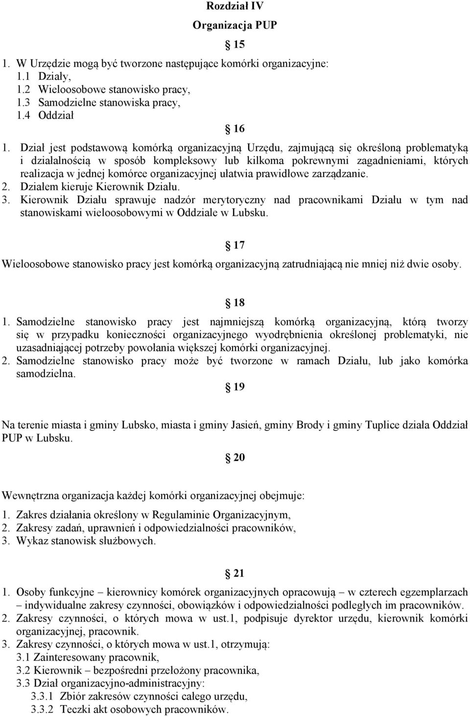 organizacyjnej ułatwia prawidłowe zarządzanie. 2. Działem kieruje Kierownik Działu. 3.