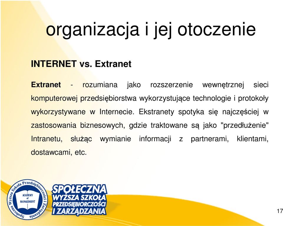 wykorzystujące technologie i protokoły wykorzystywane w Internecie.