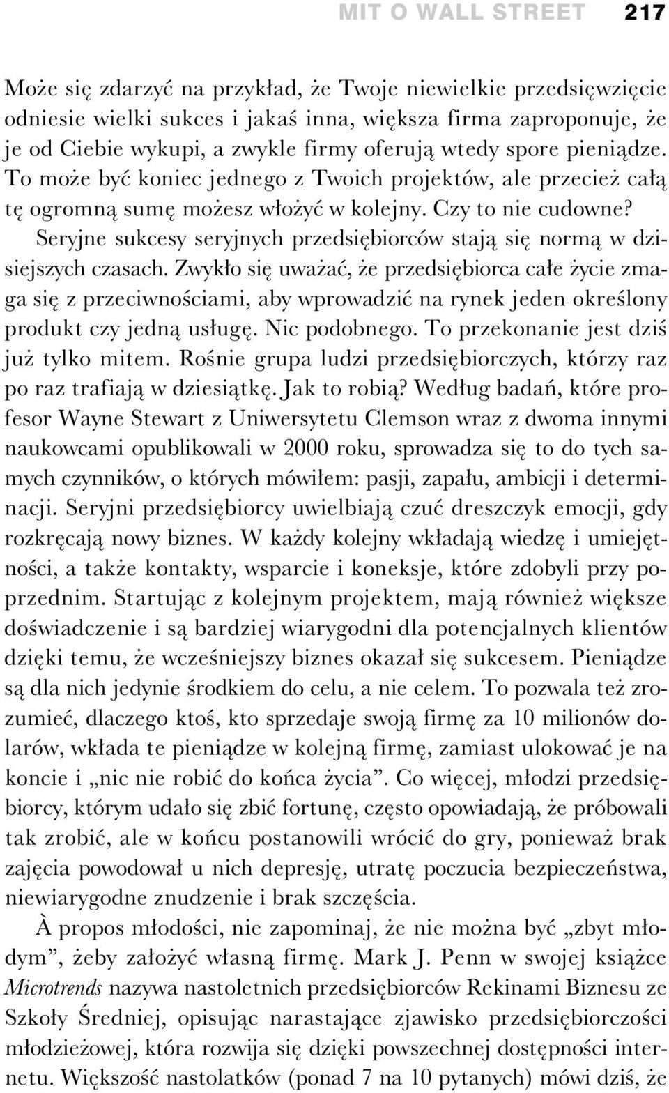 Seryjne sukcesy seryjnych przedsi biorców staj si norm w dzisiejszych czasach.