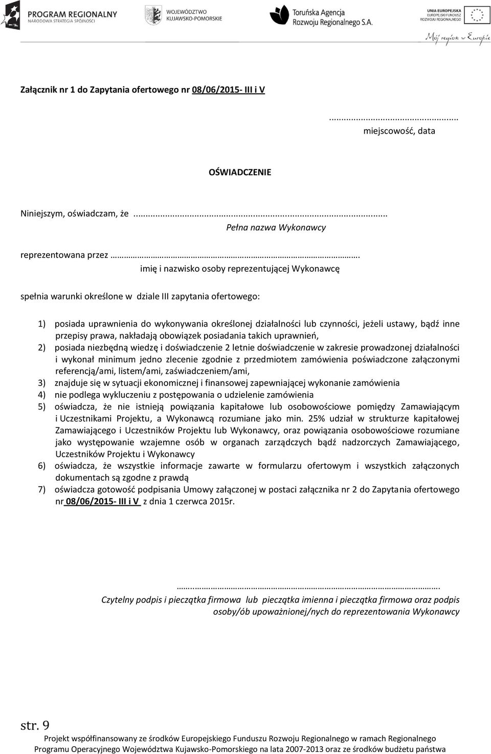 ustawy, bądź inne przepisy prawa, nakładają obowiązek posiadania takich uprawnień, 2) posiada niezbędną wiedzę i doświadczenie 2 letnie doświadczenie w zakresie prowadzonej działalności i wykonał