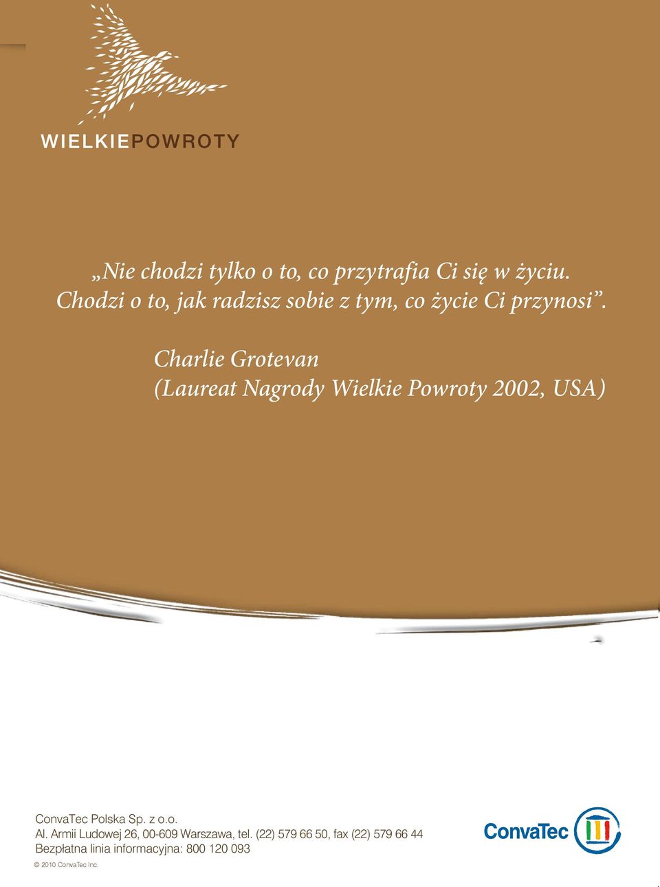 Charlie Grotevan (Laureat Nagrody Wielkie Powroty 2002, USA) ConvaTec Polska Sp. z o.