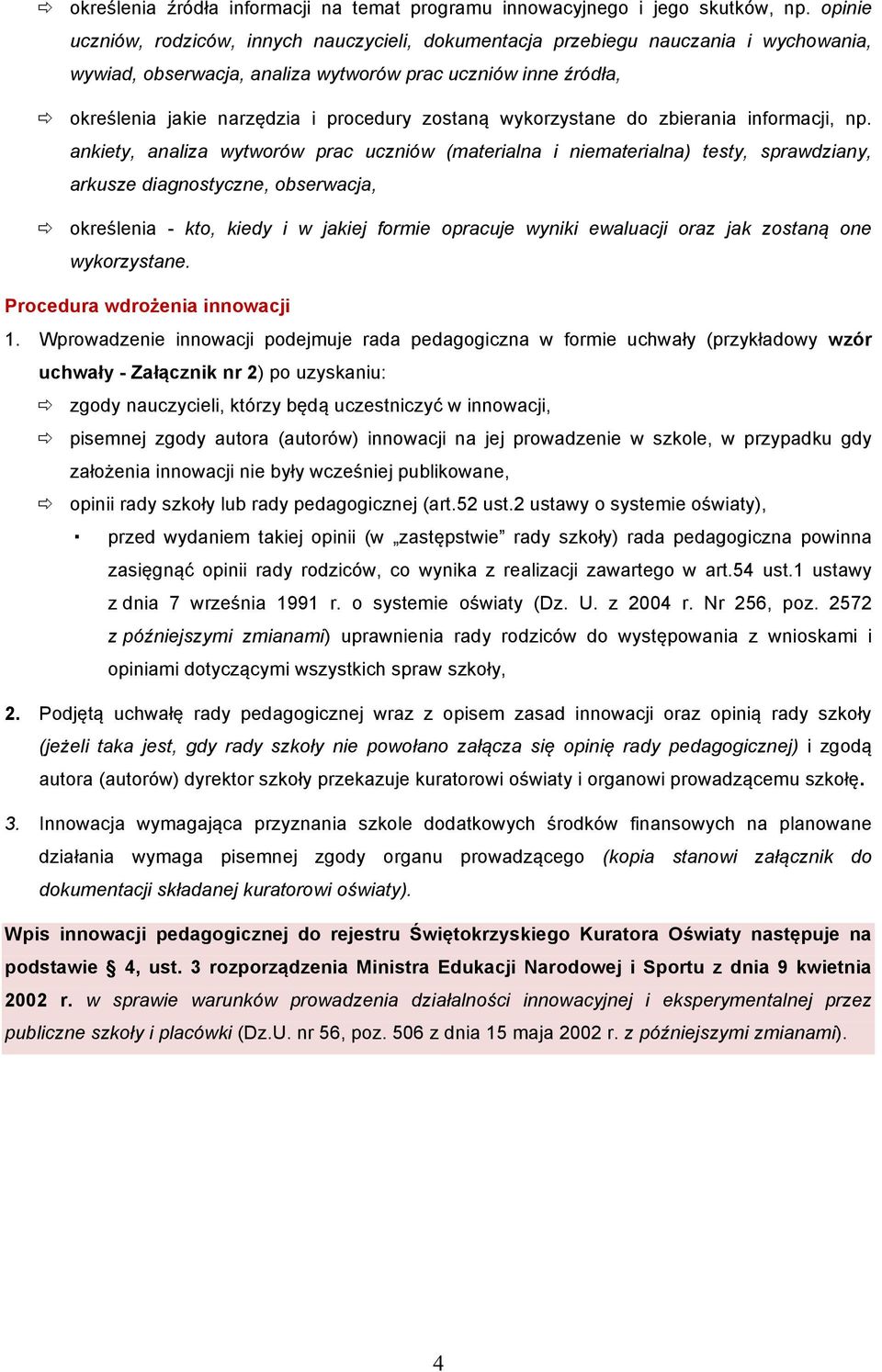 zostaną wykorzystane do zbierania informacji, np.